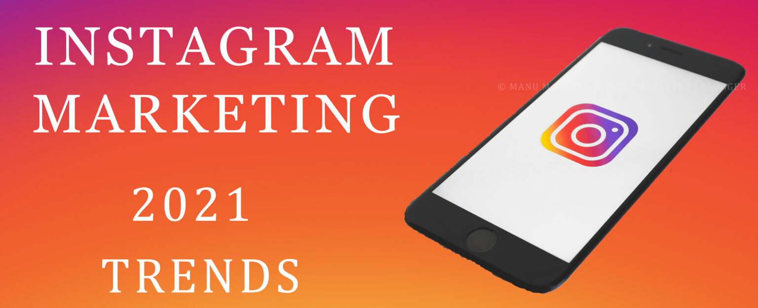 Instagram Marketing Trends 2021 - Shaping Instagram's Future